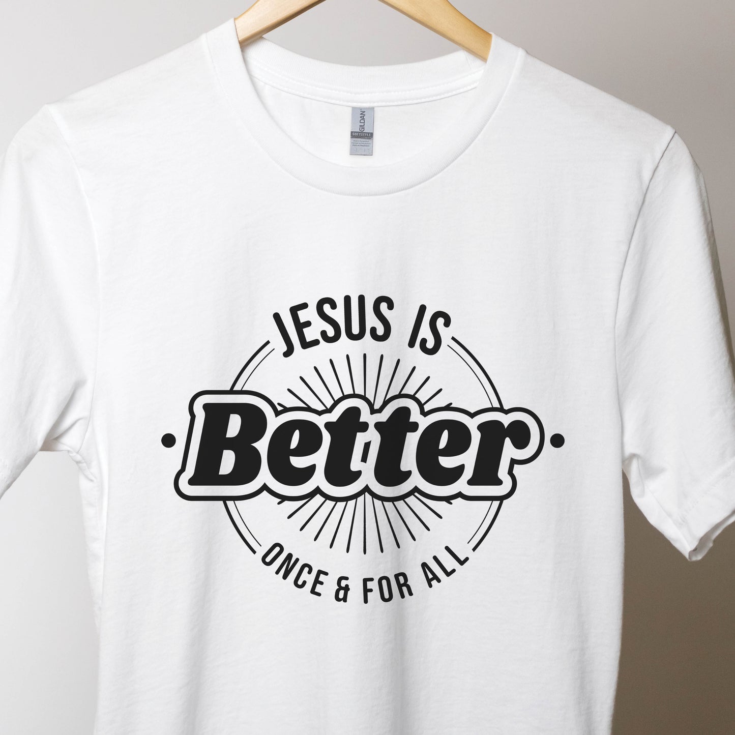 Jesus Is BETTER Christian Men's Unisex T-Shirt