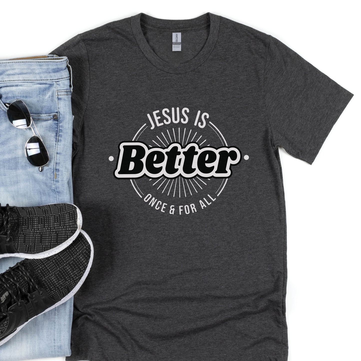 Jesus Is BETTER Christian Men's Unisex T-Shirt