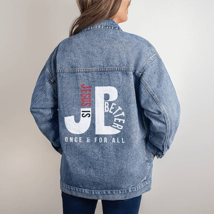 Faith-based typography statement design, "Jesus is better - once and for all", Hebrews Bible verse printed on back side of classic and cozy women's denim jean jacket