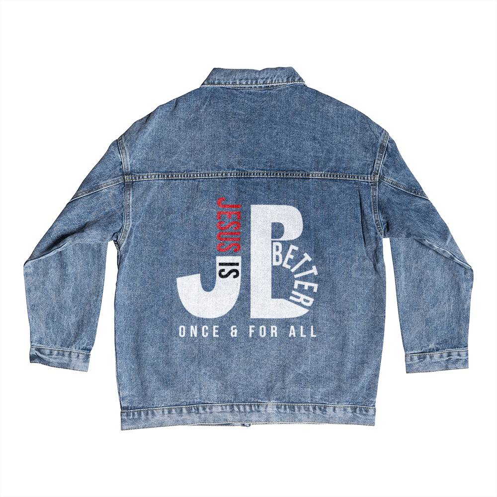 Faith-based typography statement design, "Jesus is better - once and for all", Hebrews Bible verse printed on back side of classic and cozy men's denim jean jacket, great Father's Day Gift for Dad or Husband