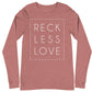 Rectangle Reckless Love Christian aesthetic worship design printed in white on cozy mauve dusty rose unisex long sleeve tee shirt for men and women
