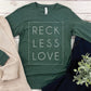 Rectangle Reckless Love Christian aesthetic worship design printed in white on cozy heather forest green unisex long sleeve tee shirt for men and women