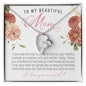 Forever Love White Gold Heart Necklace Gift for Mom with a floral Christian God quote message card that says To My Beautiful Mom, perfect for Mother's Day, in jewelry gift box