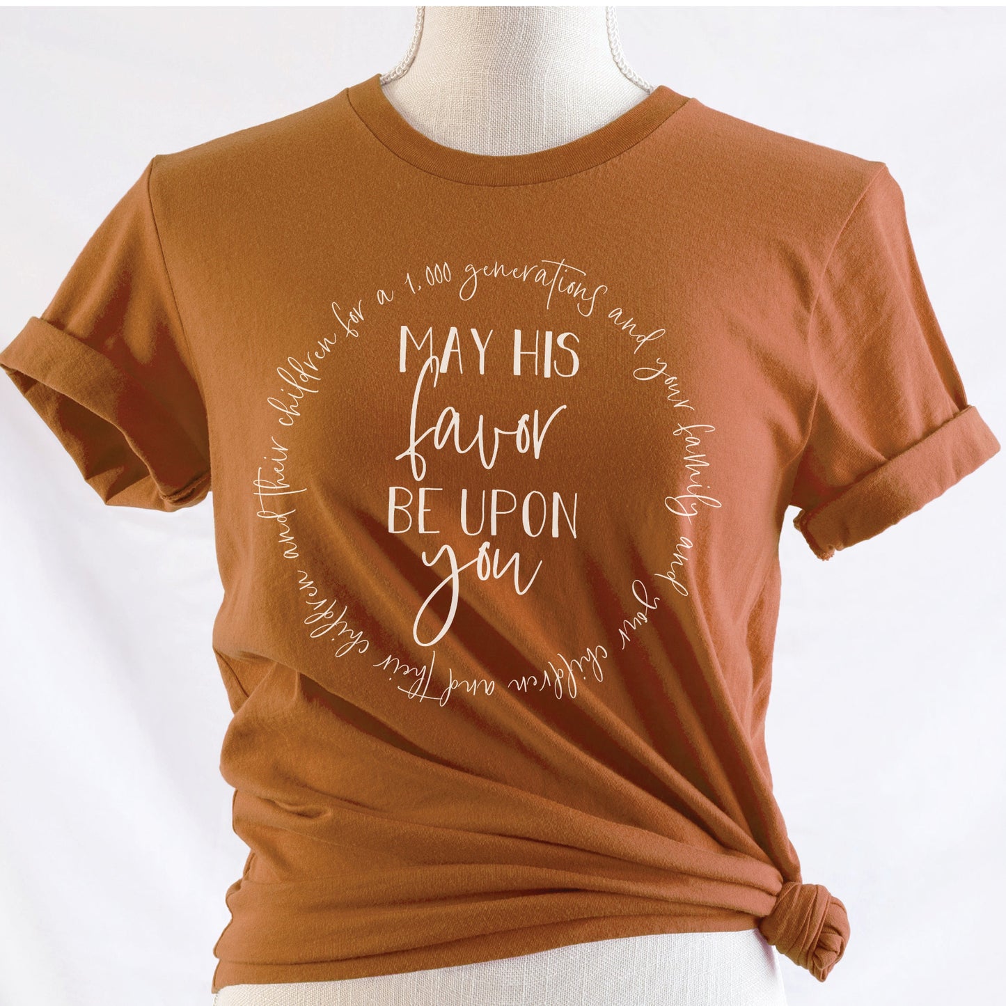 May His Favor Be Upon You for a thousand generations family & children Numbers 6 The Blessing Christian aesthetic circle design printed on soft toast / rust / burnt orange t-shirt for women