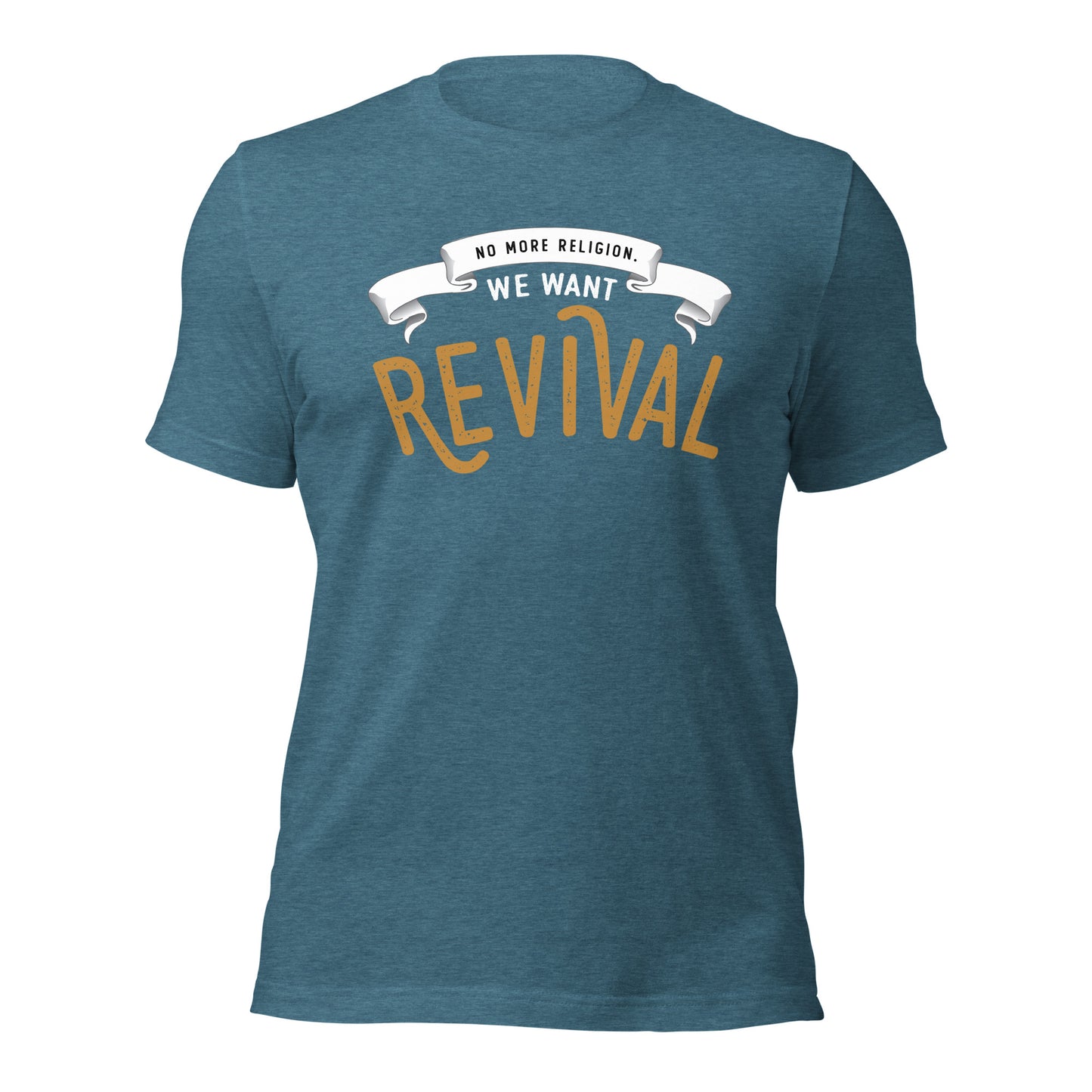 Heather Deep Teal Blue Christian aesthetic soft Unisex T-shirt that says, No More Religion We Want Revival printed in gold and white, church gift Jesus graphic tees designed for men and women