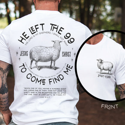 White men's Christian t-shirt with Luke 15 He Left the 99 To Come Find Me verse and Psalm 23 The Lord is My Shepherd scripture and  Sheep illustration printed on front and back side in black with hebrew Jesus Yeshua