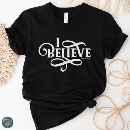 I BELIEVE John 9 Women's Christian Unisex T-Shirt