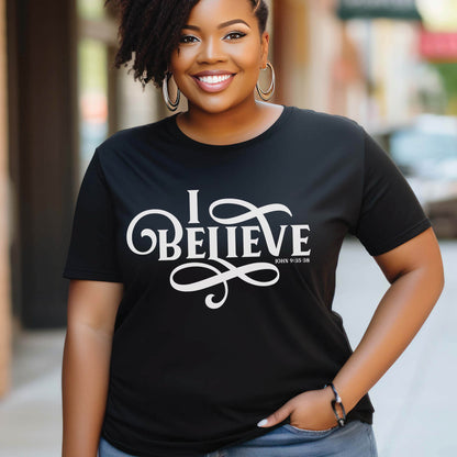 I BELIEVE John 9 Women's Christian Unisex T-Shirt