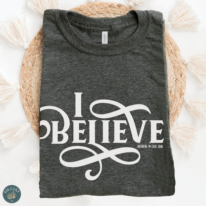 I BELIEVE John 9 Women's Christian Unisex T-Shirt