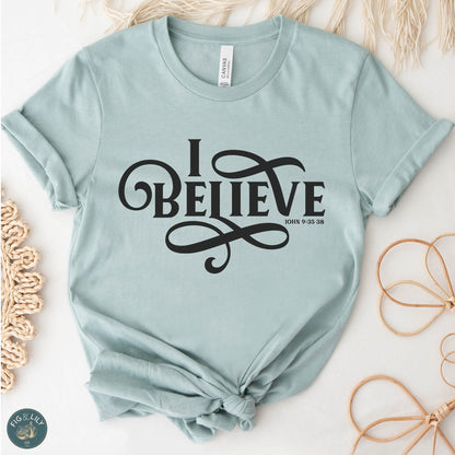 I BELIEVE John 9 Women's Christian Unisex T-Shirt