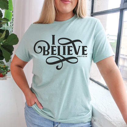 I BELIEVE John 9 Women's Christian Unisex T-Shirt