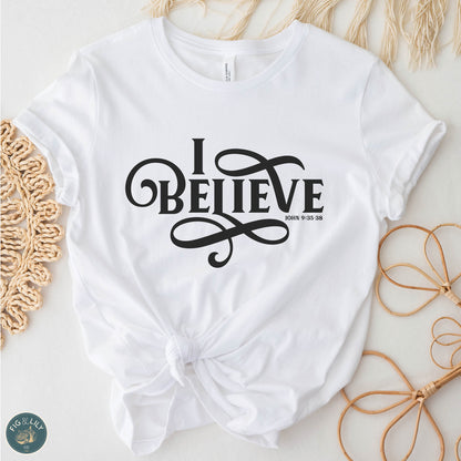 I BELIEVE John 9 Women's Christian Unisex T-Shirt