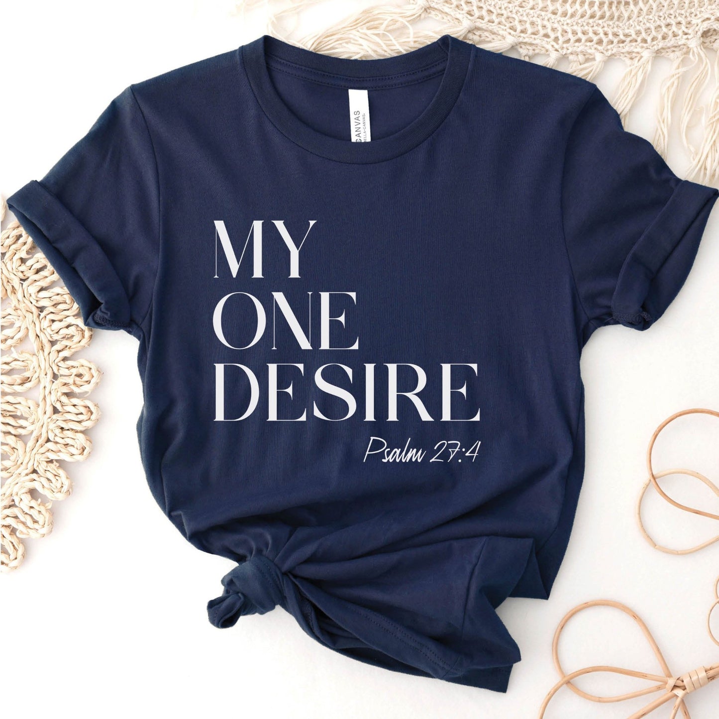 My One Desire Psalm 27:4 bible verse navy blue Bella Canvas 3001 unisex Christian t-shirt designed for men and women worshippers and prayer warriors
