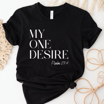 My One Desire Psalm 27:4 bible verse black bella canvas 3001 unisex Christian t-shirt designed for men and women