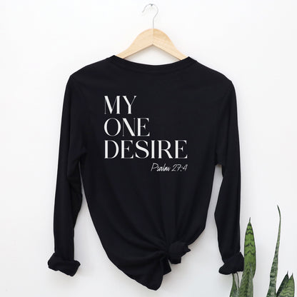 Black cozy soft long sleeve Christian unisex t-shirt with simple modern My One Desire Psalm 27:4 bible verse message printed on front side in white text, designed for both men and women 