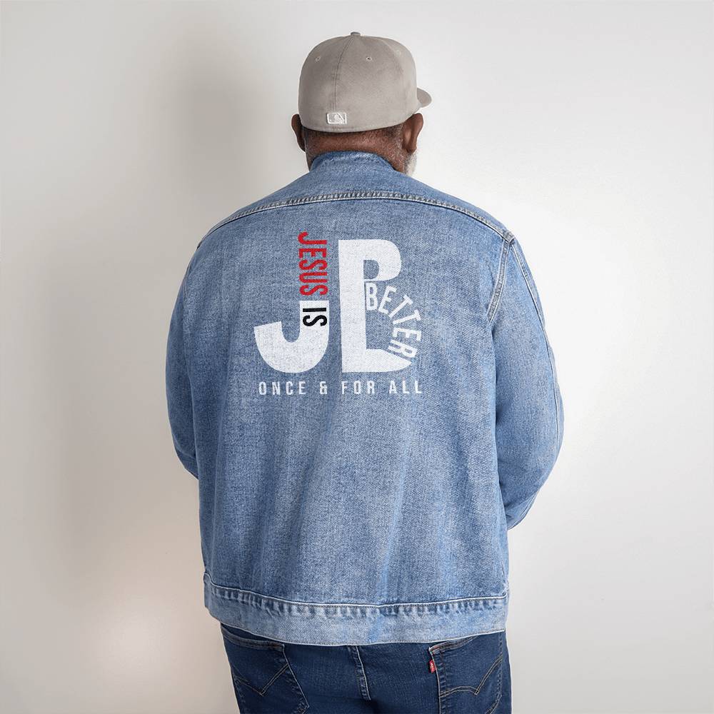 Faith-based typography design, "JB - Jesus is better - once and for all", Hebrews Bible verse printed on back side of classic and cozy men's denim jean jacket, great Father's Day, Big & Tall Gift for Dad, Husband, Son