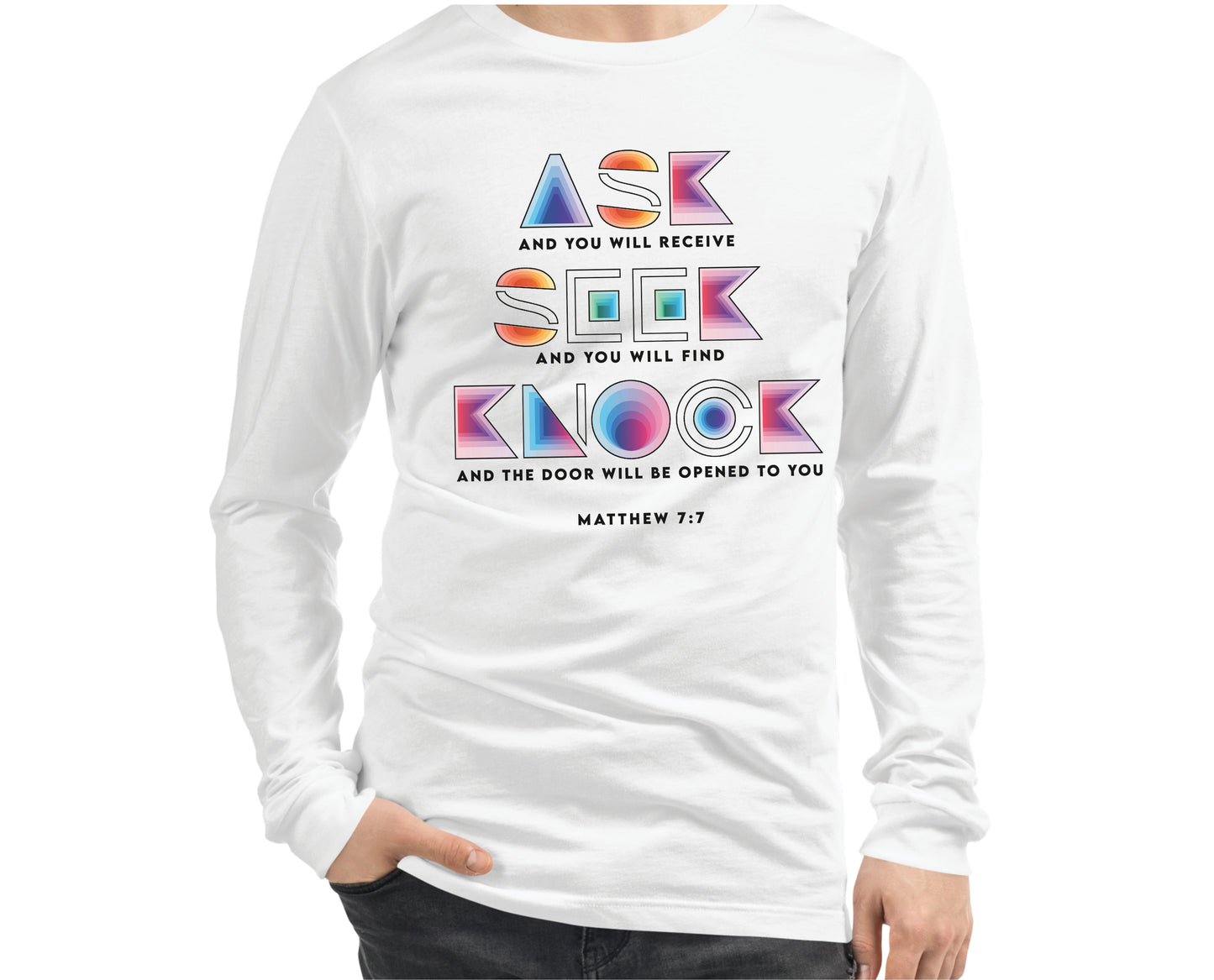 Ask Seek Knock Matthew 7:7 Christian aesthetic design printed in holographic colors on white soft long sleeve tee for men & women