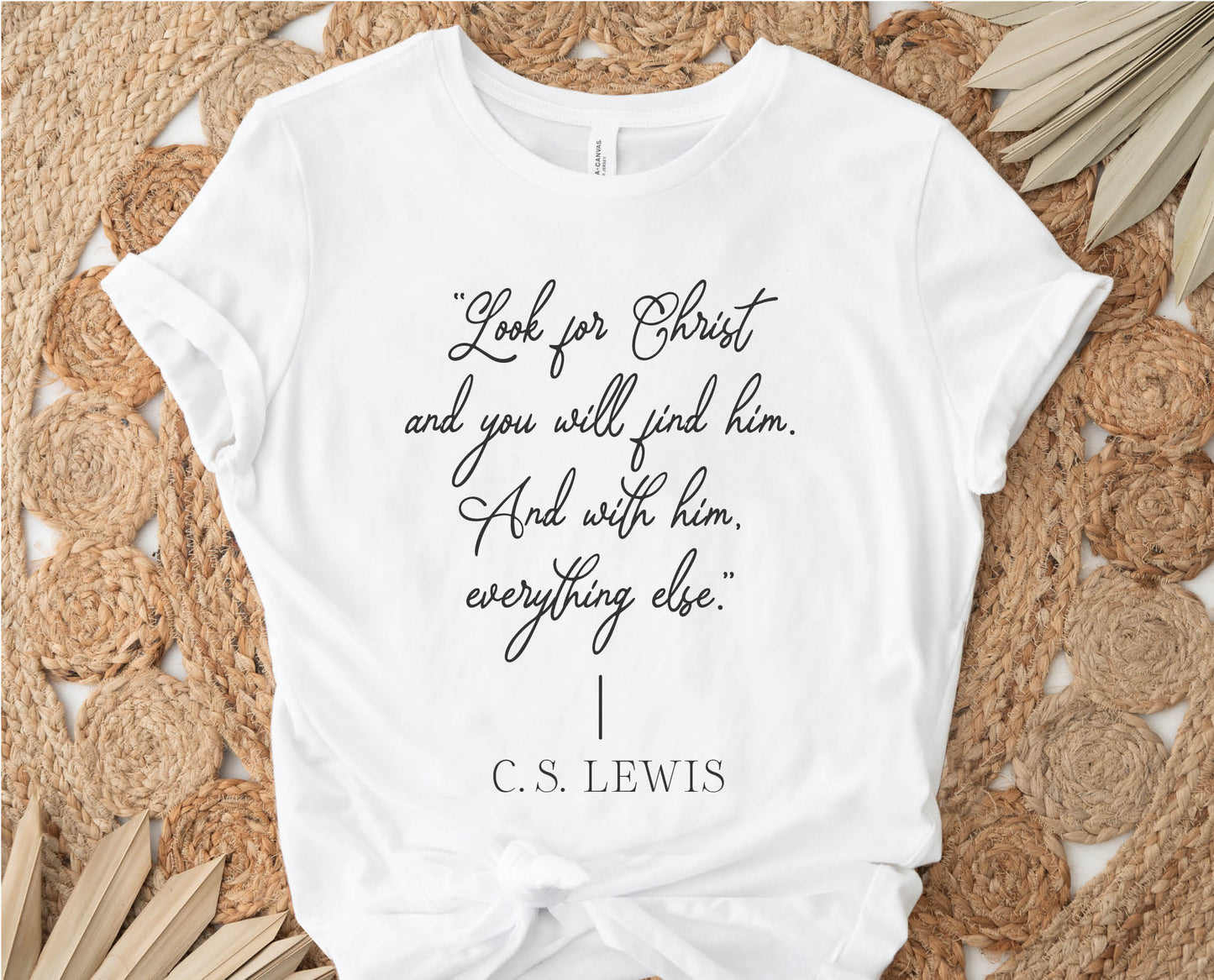 Soft quality white t-shirt with British writer Narnia author C.S. Lewis quote "Look for Christ and you will find him. And with him, everything else."  printed in black vintage script - Christian aesthetic unisex tee shirt design for women