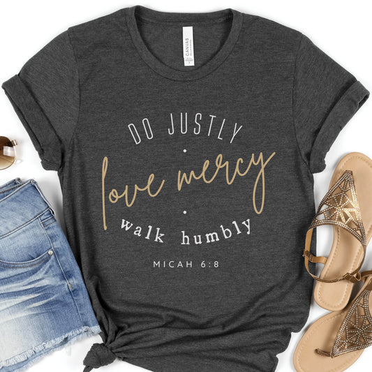 Heather Dark Gray Christian faith-based unisex t-shirt for women with Micah 6:8 bible verse scripture printed that says, Do Justly Love Mercy walk humbly in gold and white, designed for women in sizes small thru 4X