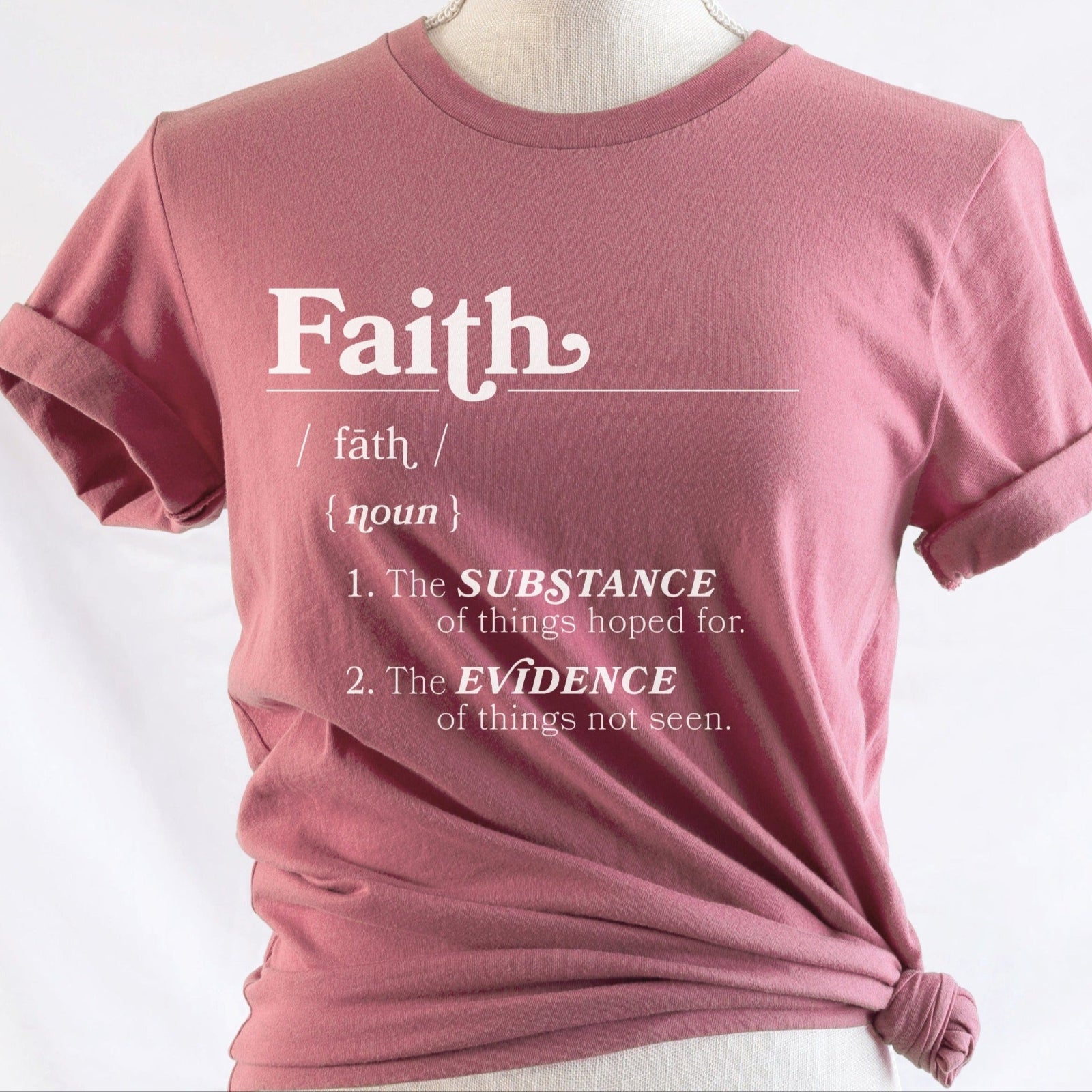 Faith Definition Hebrews 11:1 Christian aesthetic design printed in white on soft mauve dusty rose unisex t-shirt for women and men