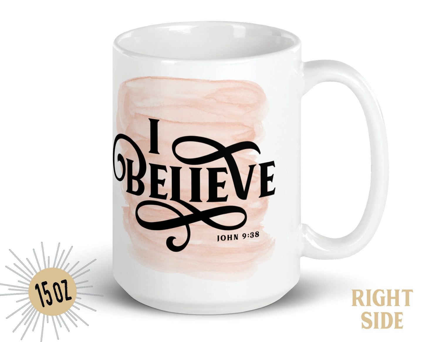 I Believe Swirl faith based Christian aesthetic John 9 bible verse peach pink watercolor splash background printed on white 15 oz. sturdy ceramic mug