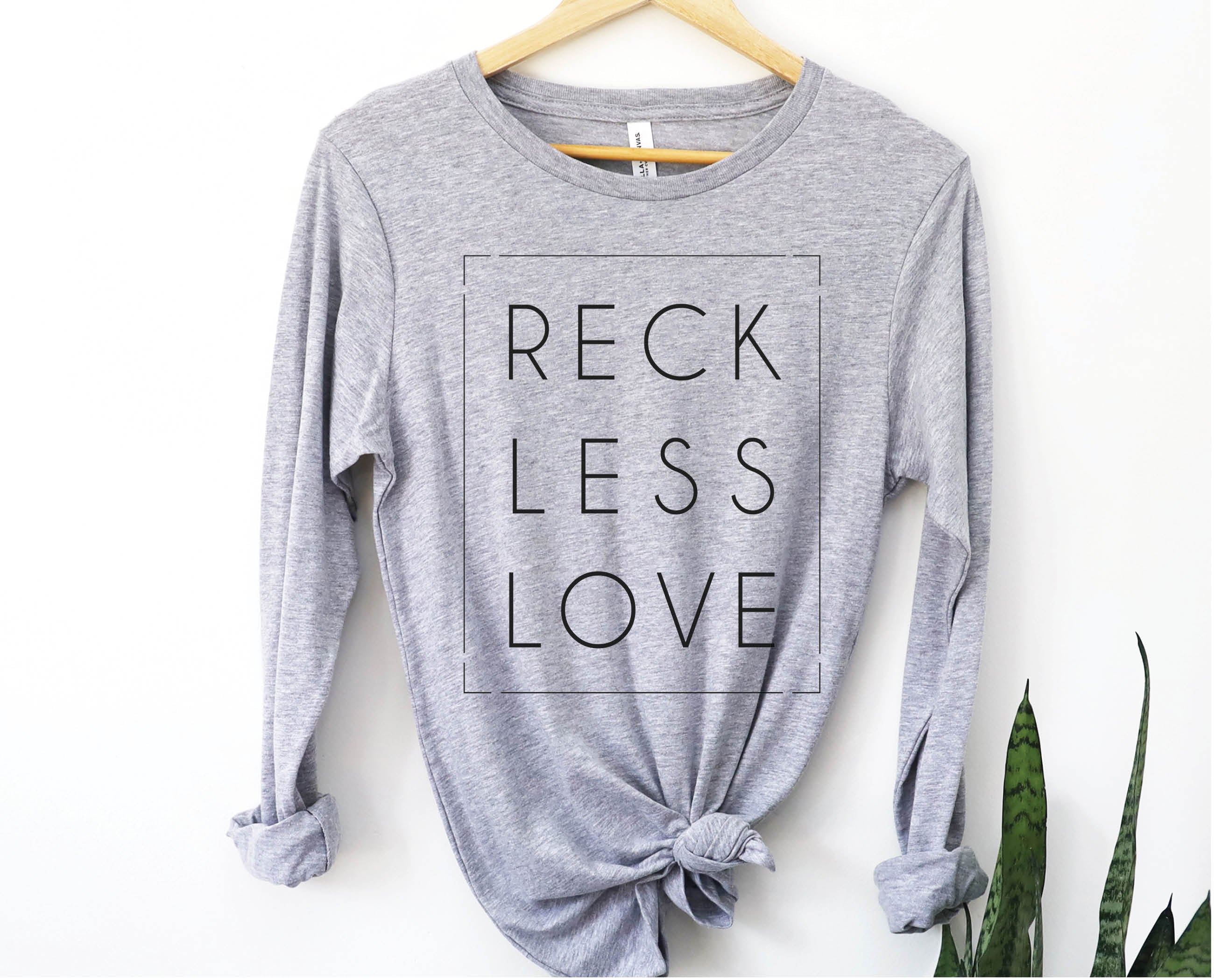 Reckless love online sweatshirt