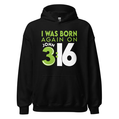 Black Unisex Cozy Hoodie with Christian aesthetic bible verse message that says, "I Was Born Again On John 3:16" bible verse quote in lime green and white for men and women