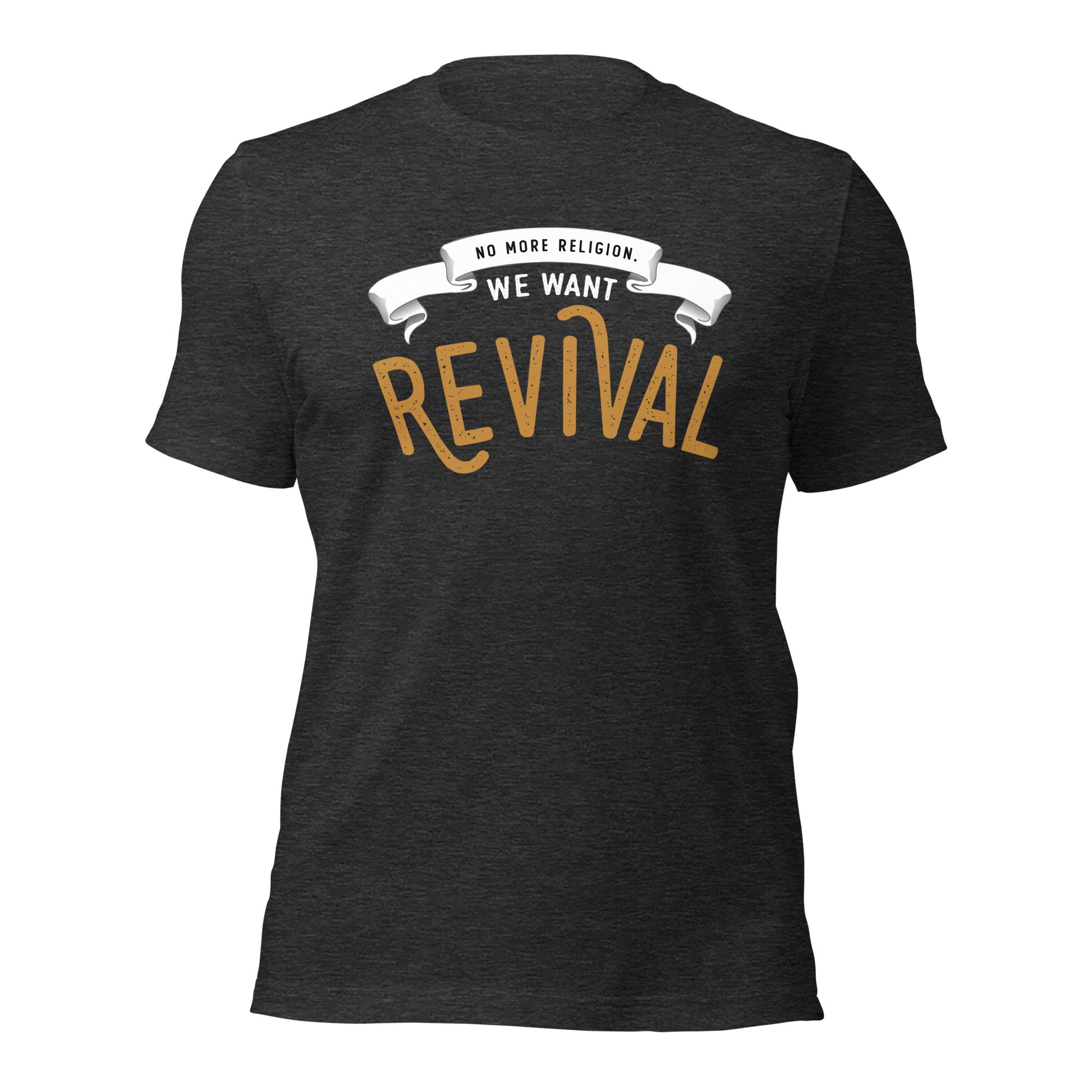 Heather Dark Gray Christian aesthetic soft Unisex T-shirt that says, No More Religion We Want Revival printed in gold and white, church gift Jesus graphic tees designed for men and women 