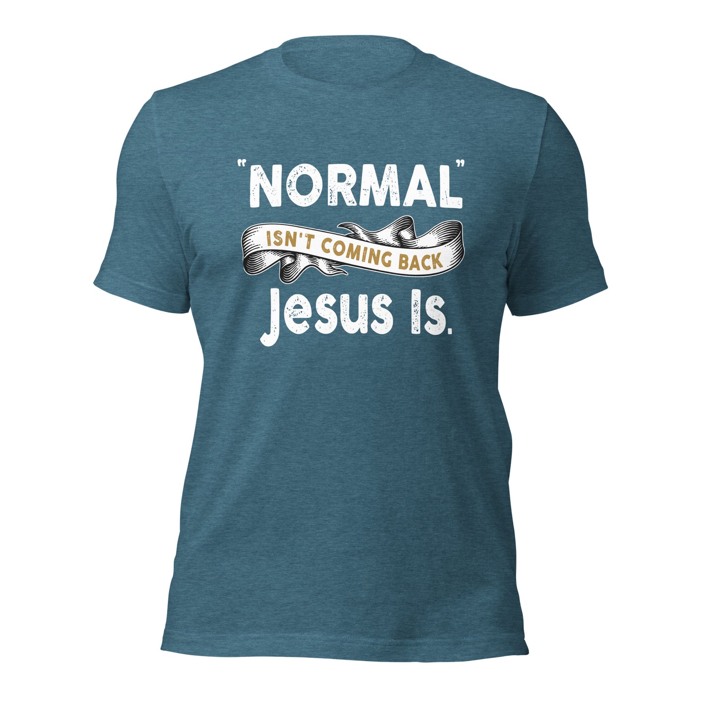 Heather Deep Teal Bella Canvas Christian Revival aesthetic unisex T-Shirt that says, Normal Isn't Coming Back, Jesus Is printed in white black and gold, Jesus church graphic tees gift designed for men and women