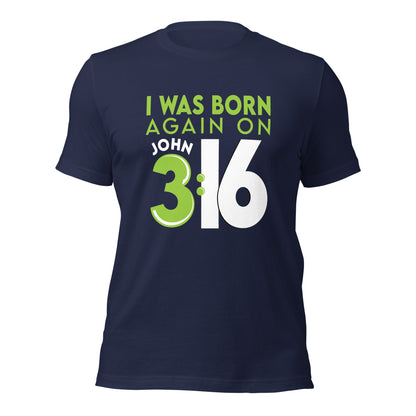 Navy Blue Christian aesthetic unisex t-shirt with a play on words that says, I Was Born Again on John 3:16, bible verse scripture quote in lime green and white, designed for men and women