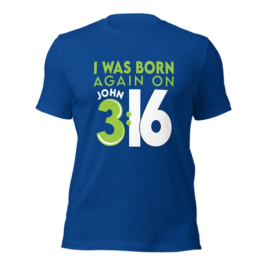 True Royal Blue soft Unisex graphic t-shirt with Christian aesthetic Jesus scripture message that says, "I Was Born Again On John 3:16" bible verse quote in lime green and white for men and women
